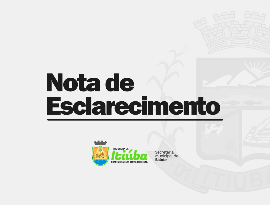 Nota de esclarecimento à imprensa/população: Secretaria Municipal de Saúde